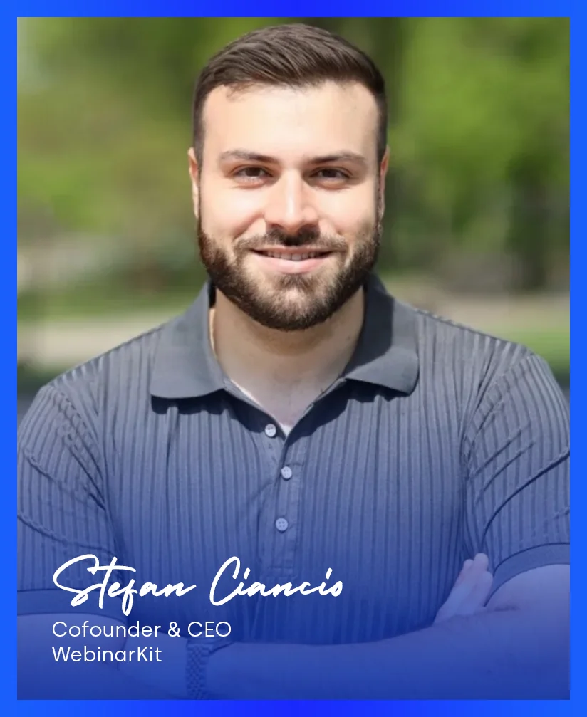 Stefan Ciancio, WebinarKit founder, who generated over $5M in sales using webinar-powered sales systems